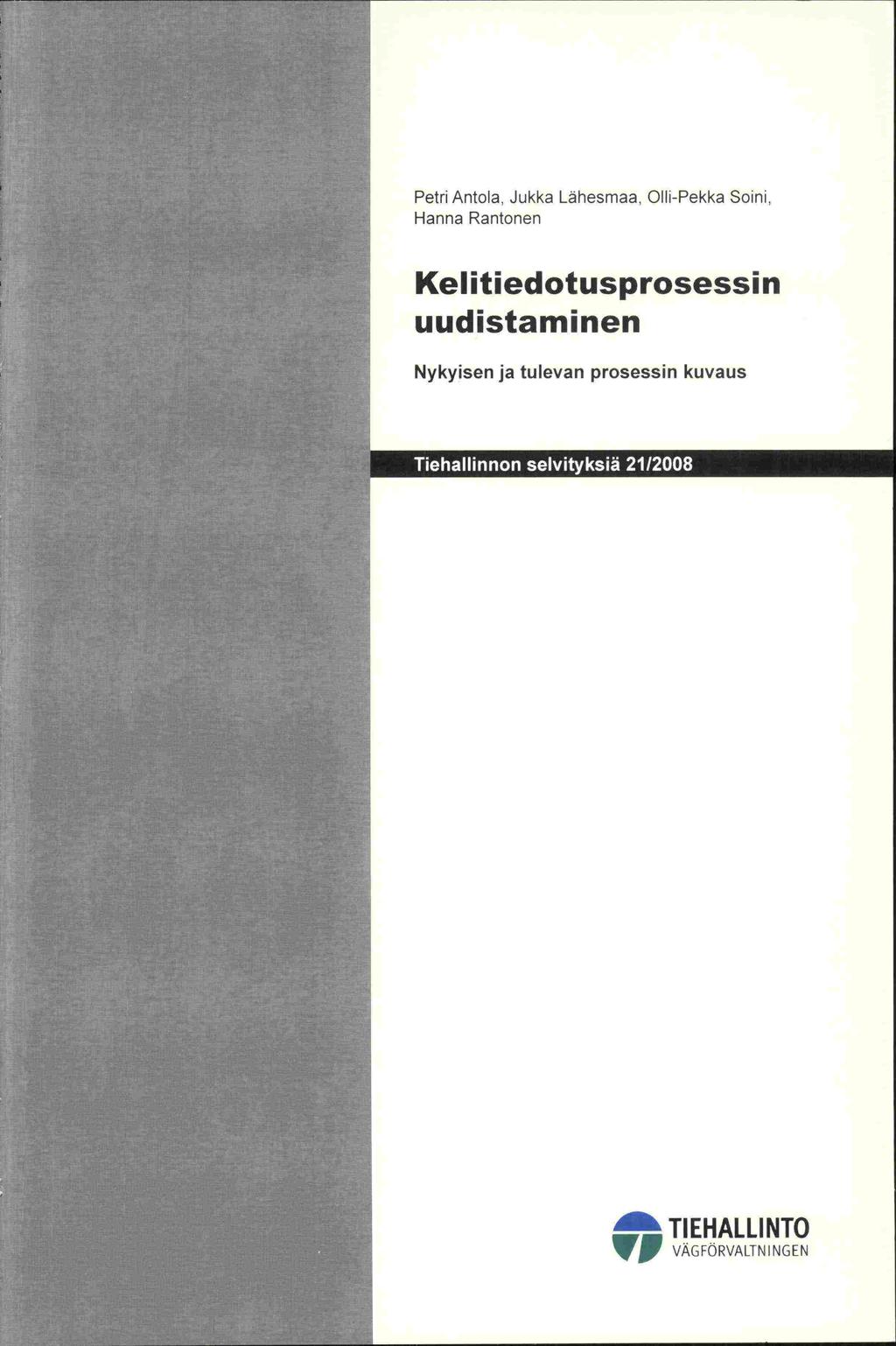 Petri Antola, Jukka Lähesmaa, 011i-Pekka Soini, Rantonen Hanna