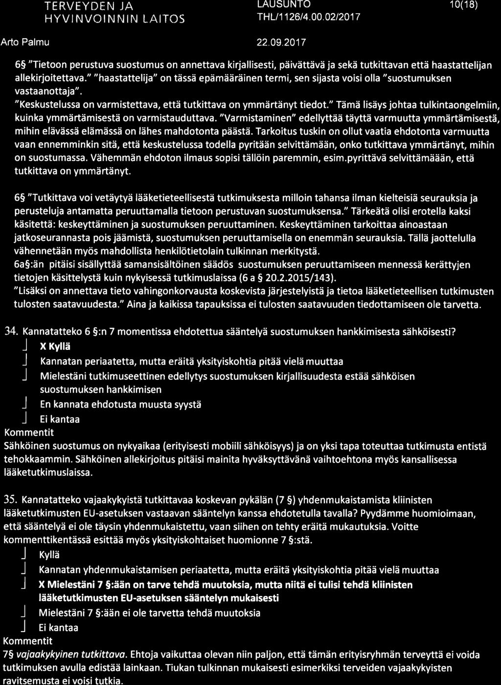 TERVËYNHN JA HYVNVONNN LATOS T HLt 1 1 26 4.00.42t 20 1 7 1 0(1 8) 65 "Tietoon perustuva suostumus on annettava kirjallisesti, päivättävä ja sekä tutkittavan että haastattelijan allekirjoitettava.