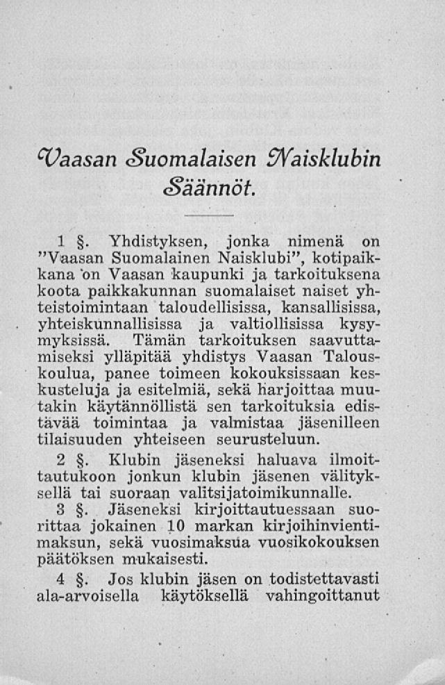 'Vaasan Suomalaisen SYaisklubin Säännöt. 1.