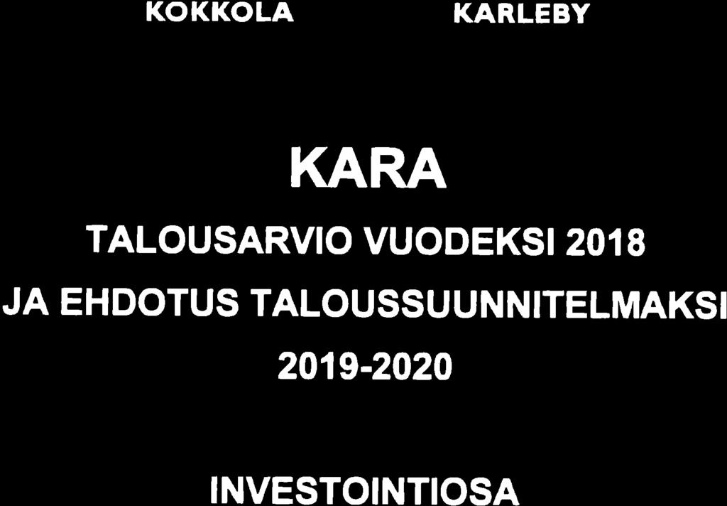 KOKKOLA KARLEBY KARA TALOUSARVIO VUODEKSI 201 8 JA