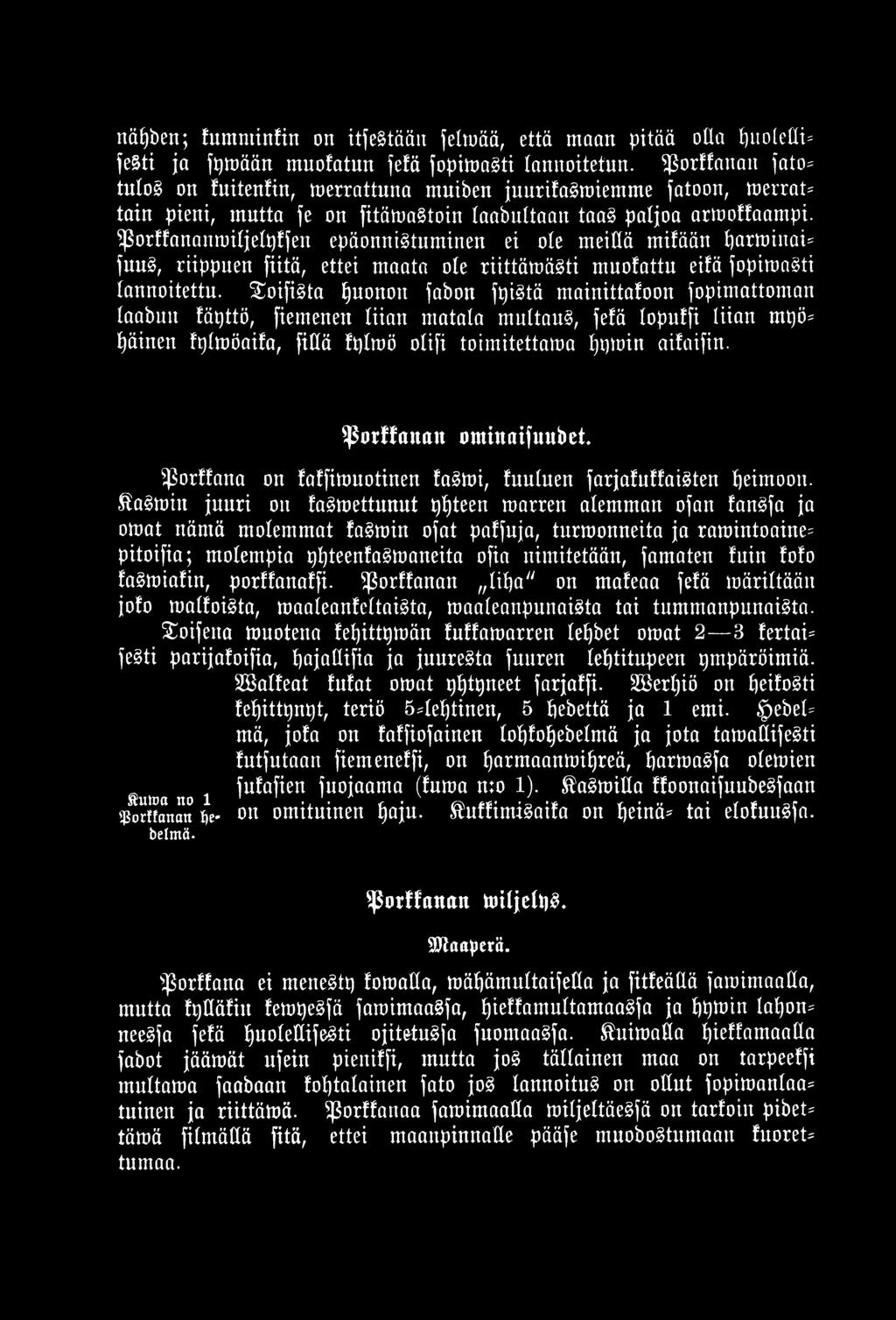 $($orffananmiljelt)ffen epäonnistuminen ei ole meillä rnifään fjarmiuai* fuus, riippuen fiitä, ettei maata ole riittämästi muofattu eifä fopimasti lannoitettu.