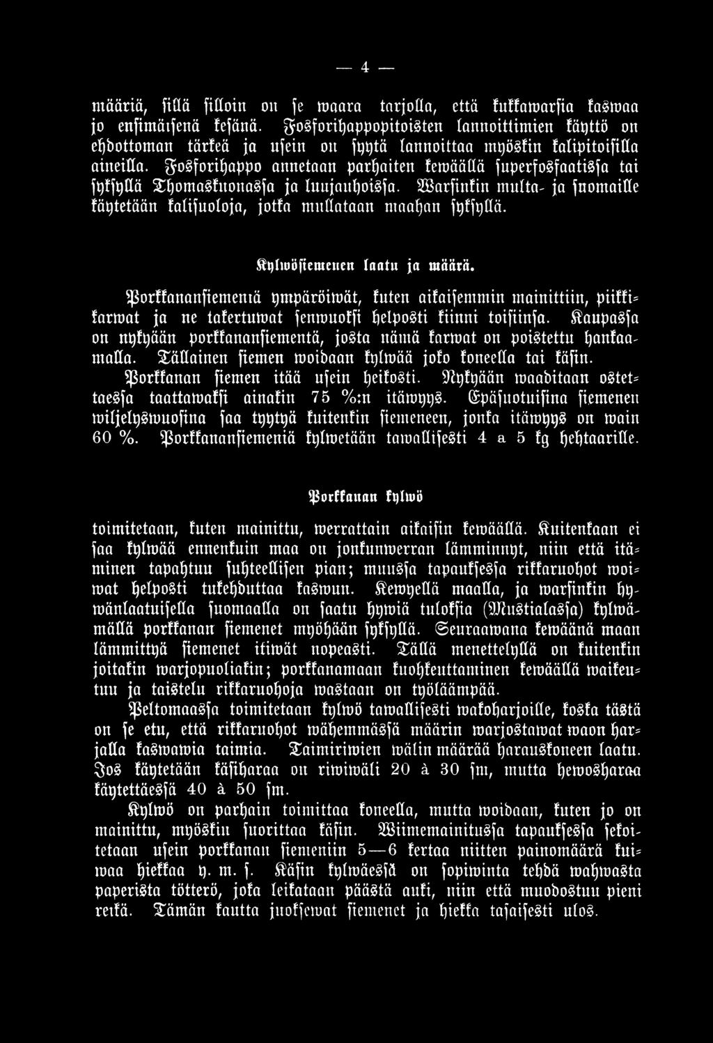 $osforifyappo annetaan parhaiten femäättä fuperfosfaatisfa tai fyffyttä l)omasfttonasfa ja luujattl)oisfa. SGSarfittfin multa- ja fuomaitte fäytetään falifuoloja, jotfa mullataan maahan fyffyllä.