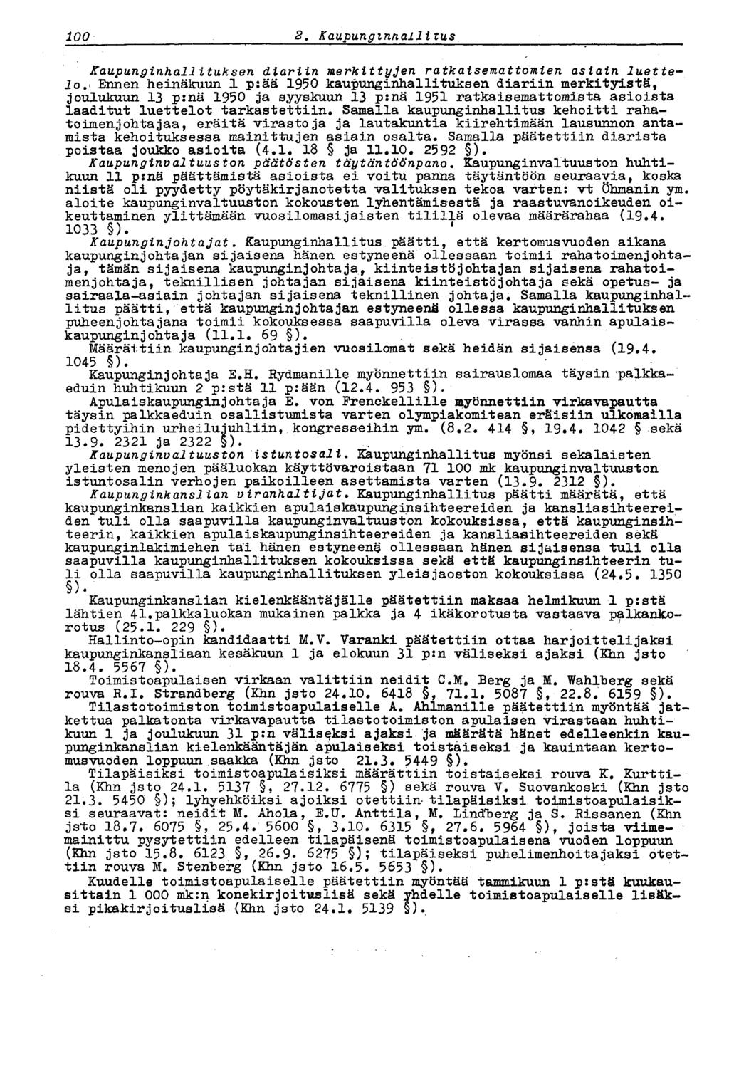 100 2, Kaupunginhallitus Kaupunginhallituksen cliariin merkittyjen ratkaisemattomien asiain luettelo.