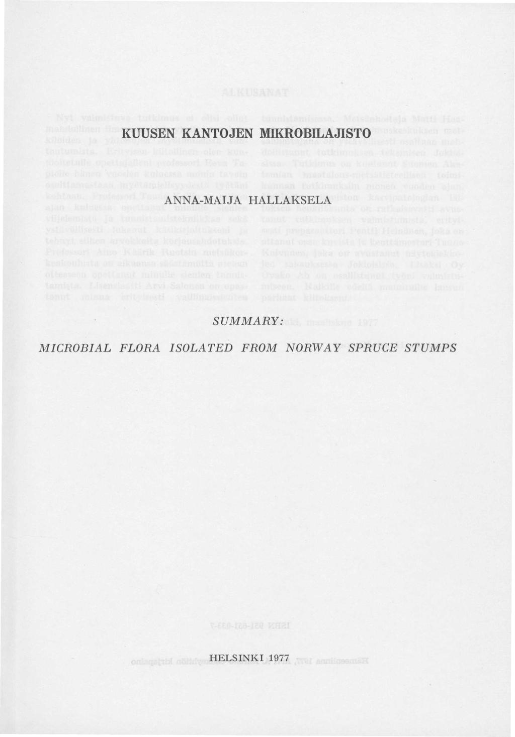 KUUSEN KANTOJEN MIKROBILAJISTO ANNA-MAIJA HALLAKSELA SUMMARY: