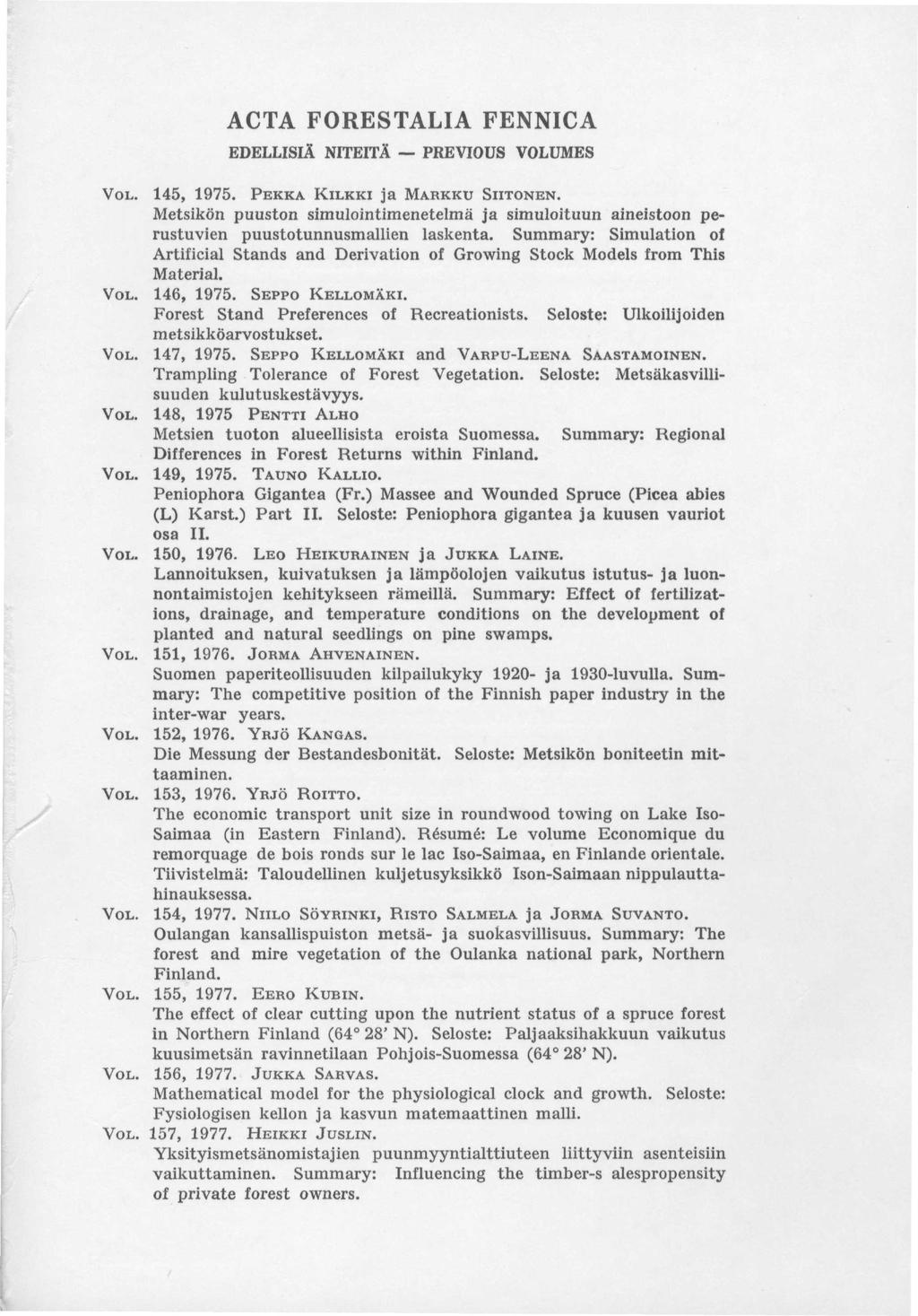 ACTA FORESTALIA FENNICA EDELLISIÄ NITEITÄ PREVIOUS VOLUMES VOL. 145, 1975. PEKKA KILKKI ja MARKKU SIITONEN.