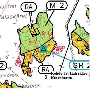 Kohde 58 Halsskäret (322 495-9-9) Kaavamuutoksen tarkoituksena on siirtää rakennuspaikka läpi saaren kulkevan alueen pohjoisosasta eteläosaan.