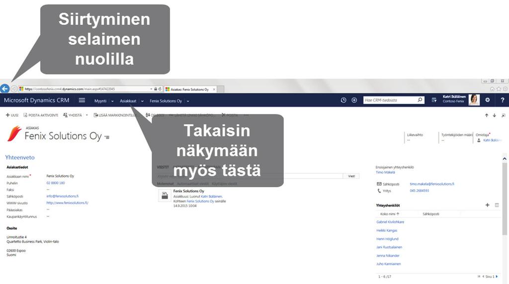 2.2 SIIRTYMINEN TAKAISIN Pääset takaisin edelliselle sivulle selaimen nuolista. Myös navigointipalkin polun kohteita napsauttamalla pääset siirtymään esimerkiksi lomakkeelta takaisin näkymään.