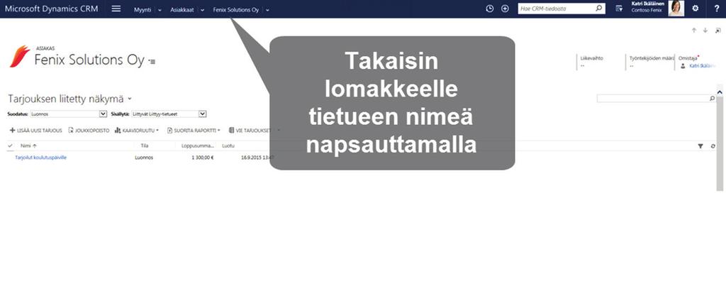 Liittyvistä tiedoista palaaminen lomakkeelle Jos muutat asiakkaan tietoja, automaattinen tallennus