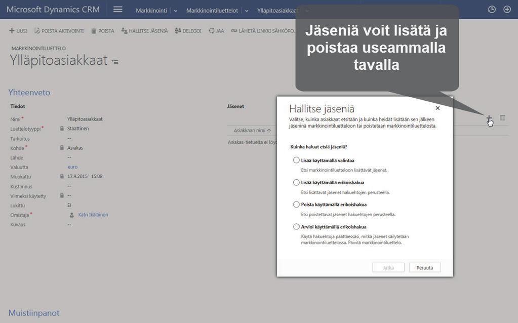 Markkinointiluettelon lomake Jäsenien lisääminen ja poistaminen Markkinointiluetteloita voidaan ylläpitää pidempään tai ne voidaan luoda vain esimerkiksi yhtä toimenpidettä varten.