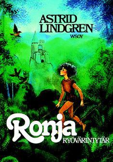 Lindgren, Astrid Milne, A. A. Ronja, ryövärintytär Nalle Puh -kirjat Ronja ei pidä siitä, että hänen isänsä on ryöväri.