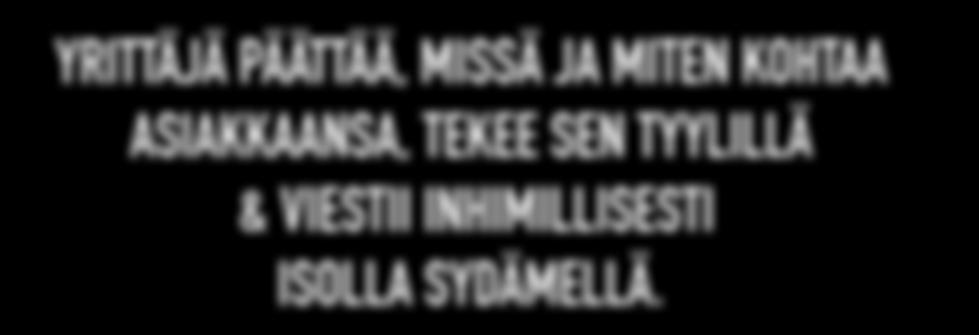 2. YRITTÄJÄ PÄÄTTÄÄ, MISSÄ JA MITEN KOHTAA ASIAKKAANSA,