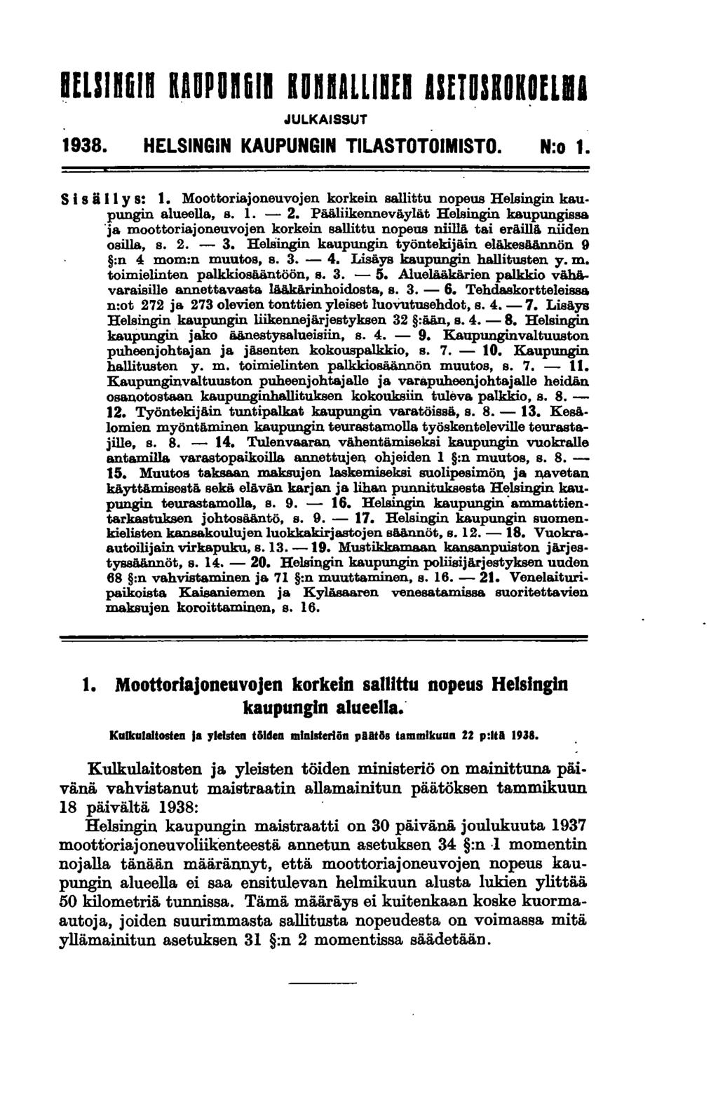 'ELSIB6IB KADPUft611 IOnnALLlBfB ISnOSKOKOEll1 JULKAISSUT 1938. HELSINGIN KAUPUNGIN TILASTOTOIMISTO. N:o 1. S i 8 ä II Y 8: 1.