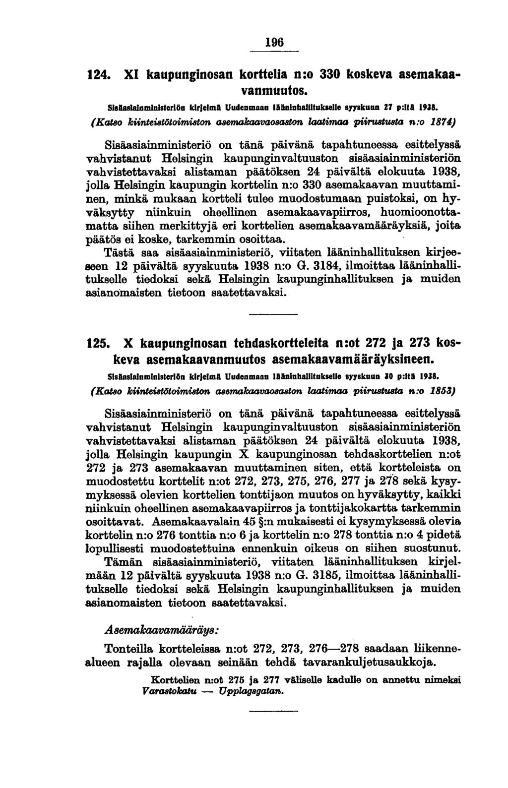 196 124. XI kaupunginosan korttelia n:o 330 koskeva asemakaavanmuutos. Slel\aslalnmlallterlön kirlelml Uudenmaan IlIlalnhalUluklelle B)'1Bkndd Z7 p:1i1 19Ja.