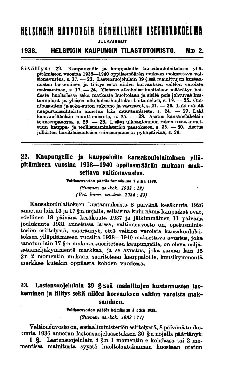 BEUln61ft KAOP 0 661ft KUn HAlUnEn asetoskdkoell1 JULKAISSUT 1938. HELSINGIN KAUPUNGIN TILASTOTOIMISTO. N:o 2. S isä II Y s : 22.