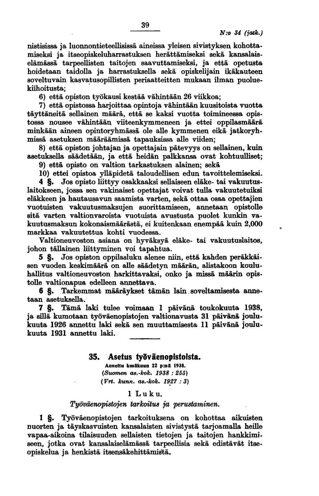 39 N:o 34 (jatk.) nistisissa. ja luonnontieteeilisissä aineissa.