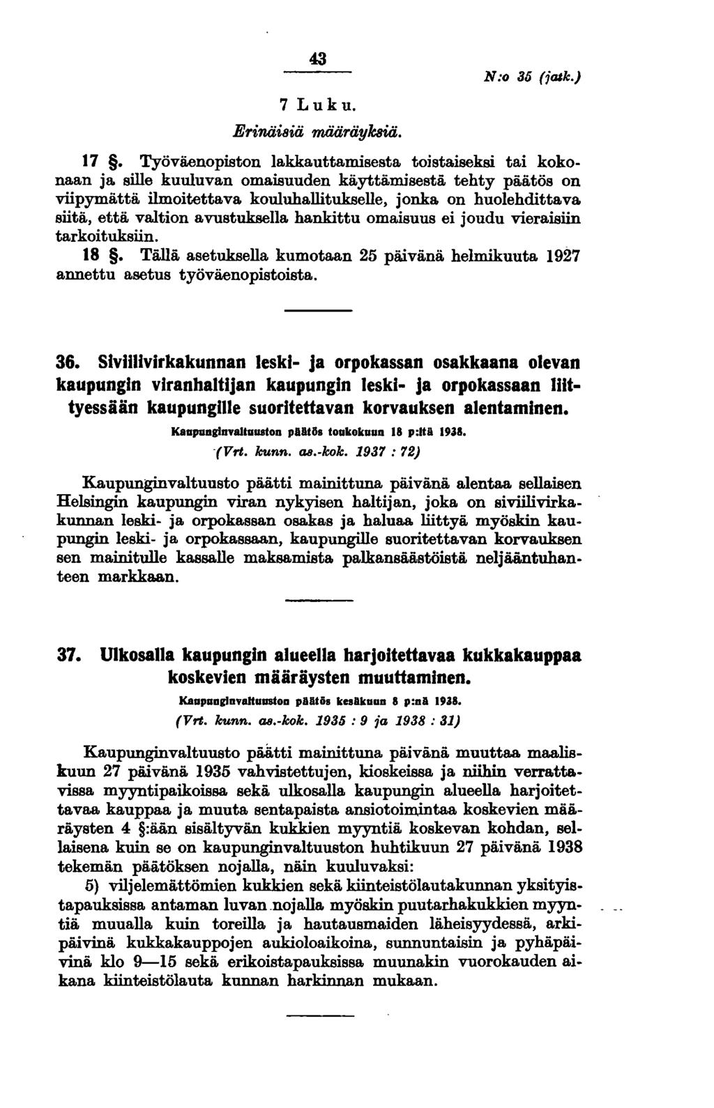 43 7 Luku. Erinäi8iä määräyksiä. N:o 35 (jalk.) 17.