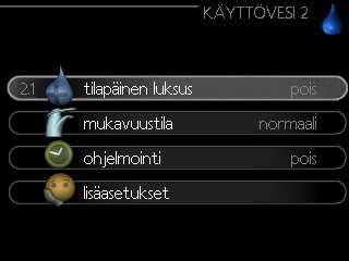 Aseta käyttövesikapasiteetti Yleiskuvaus Alivalikot Valikossa KÄYTTÖVESI on useita alivalikoita. Valikoiden oikealla puolella näkyvät kunkin valikon tilatiedot.