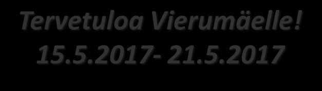 Tervetuloa Vierumäelle! 15.5.2017-21.5.2017 VASTAANOTTO Puh. 010 5777 020 Vastaanotto palvelee Scandic Vierumäki hotellin tiloissa ja on avoinna: ma-la klo 07.00-22.00 su klo 08.00-20.