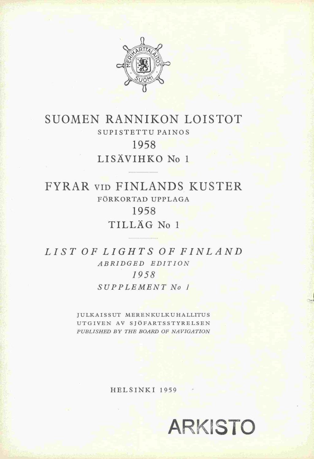 / SUOMEN RANNIKON LOISTOT SUPISTETTU PAINOS 1958 LISÄVIHKO No 1 FYRAR VID FINLANDS KUSTER FÖRKORTAD UPPLAGA 1958 TILLAG No 1 LISTOFLIGHTS OF FINLAND