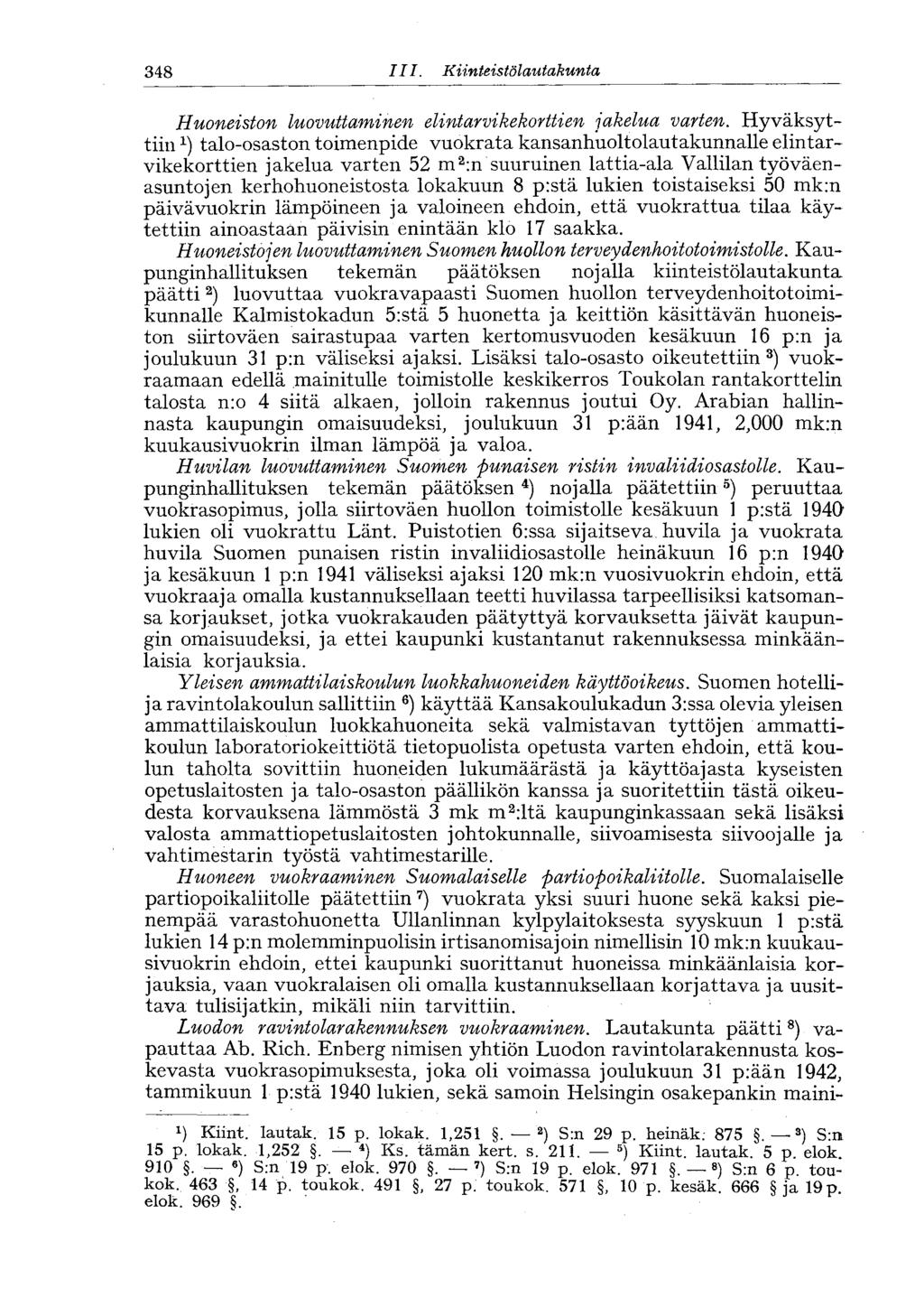348 III. Kiinteistölautakunta Huoneiston luovuttaminen elintarvikekorttien jakelua varten.