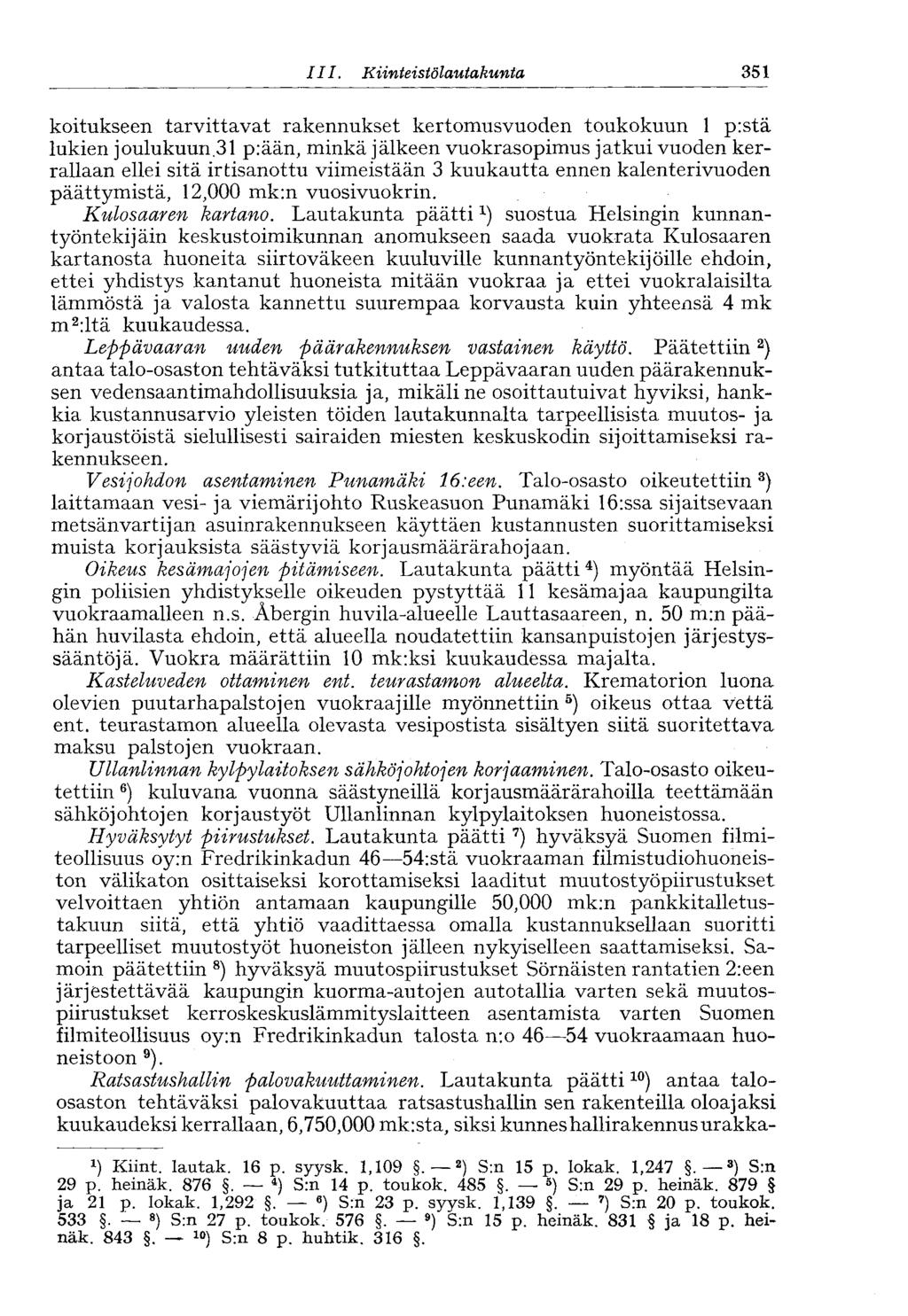 351 III. Kiinteistölautakunta koitukseen tarvittavat rakennukset kertomusvuoden toukokuun 1 p:stä lukien joulukuun.