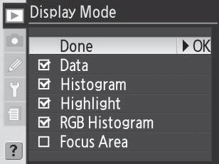 Display Mode (Näyttötila) Voit valita kuvatietojen näytön tietoja ( 99) valitsemalla haluamasi vaihtoehdon ja painamalla valintapainiketta oikealle. Valittujen kohtien viereen tulee -merkki.