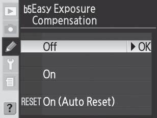 Käyttäjäasetus b5: Easy Exposure Compensation (Helppo valotuksen korjaus) Tällä vaihtoehdolla voit valita, tarvitaanko -painiketta valotuksen korjauksen säätämiseen ( 72).