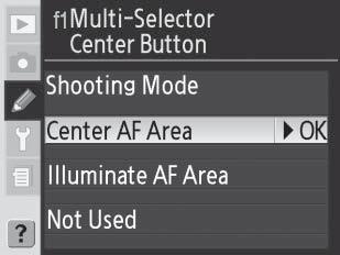 Käyttäjäasetus f1: Multi-Selector Center Button (Valintapainikkeen keskikohta) Tällä vaihtoehdolla voit valita, mitkä toiminnot voidaan tehdä painamalla valintapainikkeen keskikohtaa.