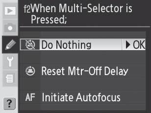 Käyttäjäasetus f2: When Multi Selector Is Pressed (Kun valintapainiketta painetaan) Halutessasi voit käyttää valintapainiketta valotusmittareiden käyttöön ottoon tai automaattitarkennuksen