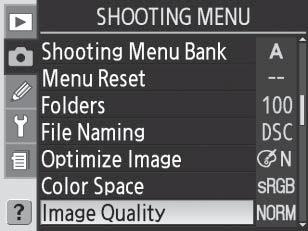Image Quality (Kuvalaatu) -valikko 1 Valitse kuvausvalikon Image Quality (Kuvalaatu) -vaihtoehto ja paina valintapainiketta oikealle.