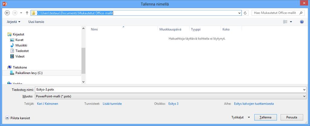 Mallin tallentaminen Harjoitustiedosto: Esitys-3.pptx Mallin tallennusmuoto on PowerPoint-malli (PowerPoint Template) ja tarkenne on POTX.
