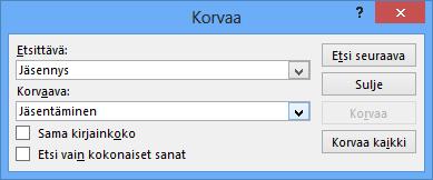 Korvaa (Replace) Korvaa (Replace) -pudotusvalikon Korvaa (Replace) -komennolla voit nopeasti selailla ja korvata esityksessä toistuvat saman merkkijonon sisältävät kohdat haluamallasi uudella