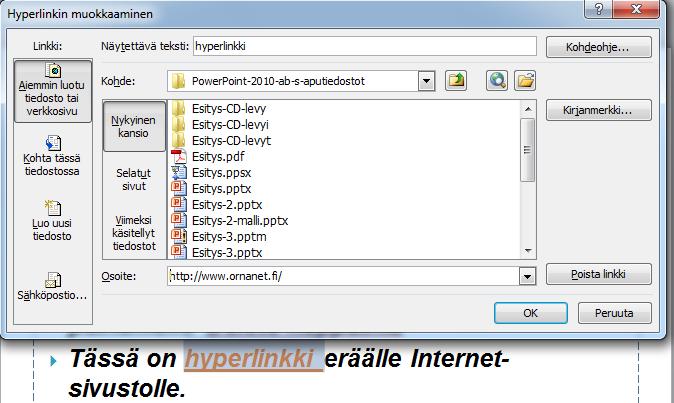 Hyperlinkit Hyperlinkki on nimetty painike jota napsauttamalla voit avata tiedoston tai pääset siirtymään linkin osoittamaan kohteeseen, esimerkiksi Internet-sivulle.