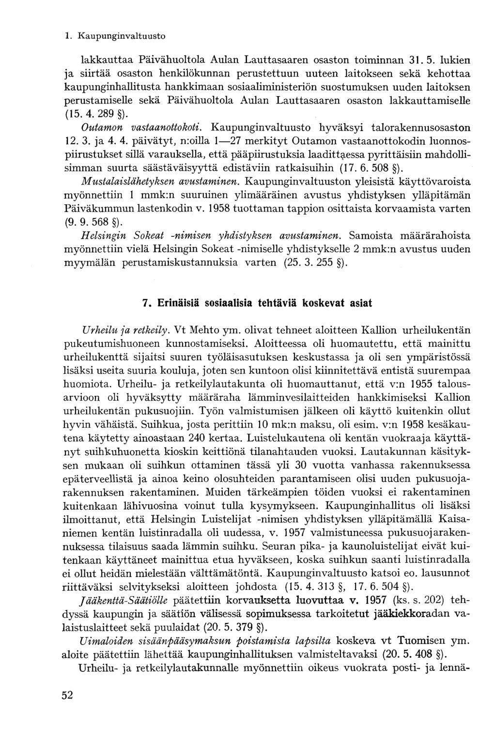 lakkauttaa Päivähuoltola Aulan Lauttasaaren osaston toiminnan 31.5.