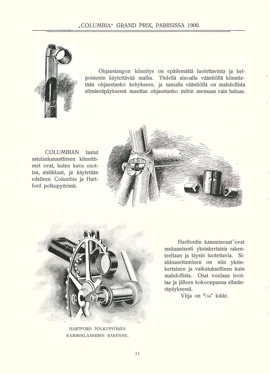 COLUMBIA" GRAND PRIX, PARIISISSA 1900. Ohjaustangon kiinnitys on epäilemättä luotettavinta ja helpoimmin käytettävää mallia.