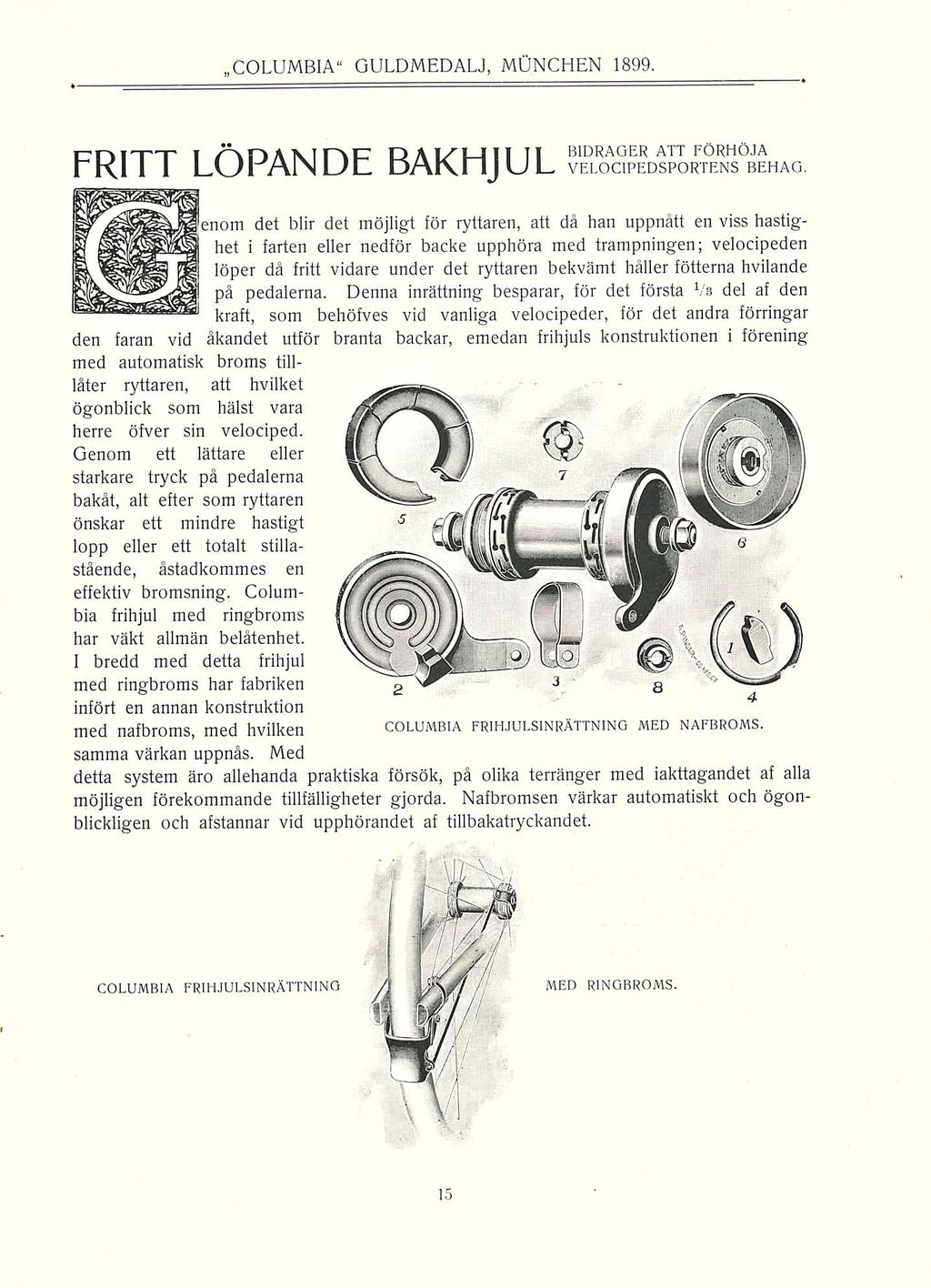 1 kraft, COLUMBIA" GULDMEDALJ, MUNCHEN 1899.