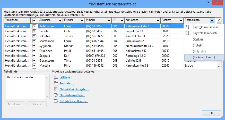 Tulosjoukon rajoittaminen - suodatus Tee joukkokirjeiden suodatus siten, että kirjeen saa vain joko Turkulainen tai Helsinkiläinen henkilö.