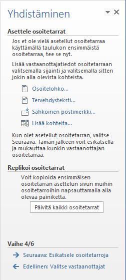 Tarrojen tuottaminen jatkuu Kuva 144 Vaihe 4 Napsauta Osoitelohko (Address block) -painiketta. Napsauta esiin tulevassa valintaikkunassa Täsmää kentät (Match fields) -painiketta.