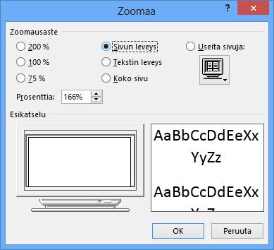 Näytön zoomaaminen Näyttökuvan loitontaminen ja lähentäminen (zoomaus) helpottaa asiakirjan eri osien muokkausta ja tarkastelua.