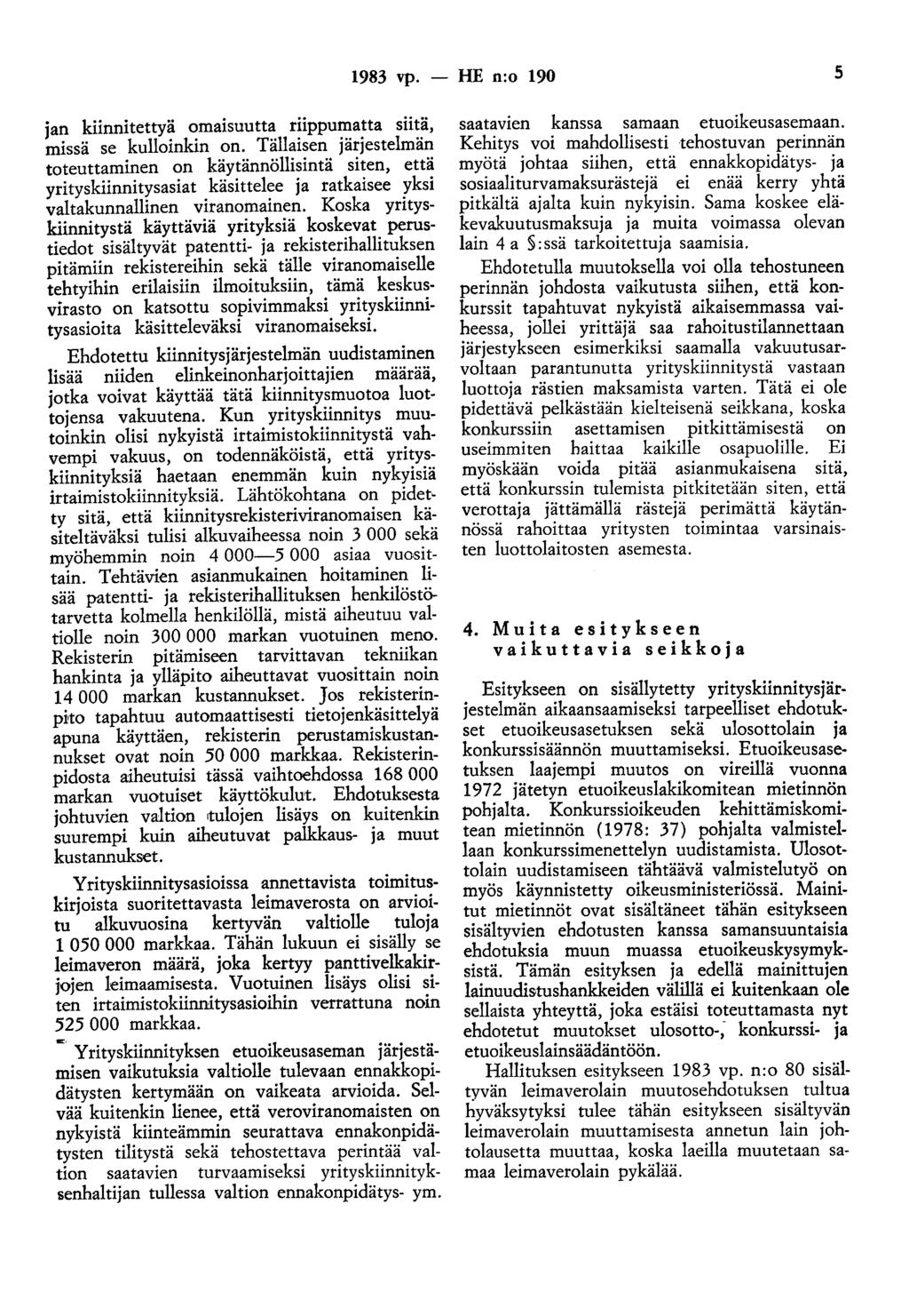 1983 vp. - HE n:o 190 5 jan kiinnitettyä omaisuutta riippumatta siitä, missä se kulloinkin on.