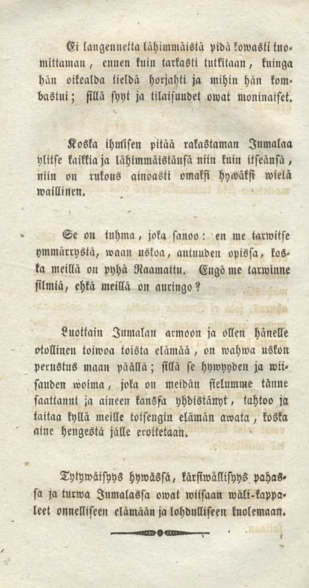 Ei langenneita lähimmäistä piba komastt tuomittaman, ennen kvin tarkasti tutkitaan, kuingd hän oikealba tielbä horjahti ja mihin hän kombastut; sillä syyt ja tilaisuubet omat moninaiset.