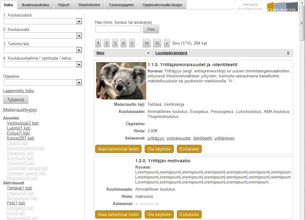 Oppimateriaalien hakuohjeet 1. Pikahaku. Oppimateriaalin hakeminen hakusanalla/hakusanoilla. Haettu sana voi liittyä esim. oppimateriaalin nimeen, kuvaukseen tai asiasanoihin. 2.