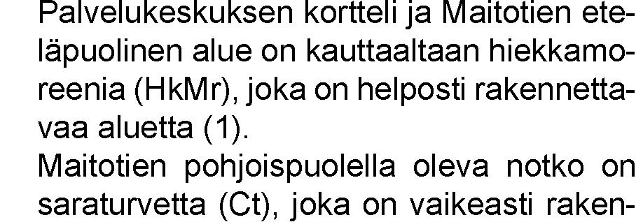 herkimpiä ovat kallioiset rinteet ja rehe mista ehkäisee parhaiten toimiva kevyen liikenteen (liite 8)