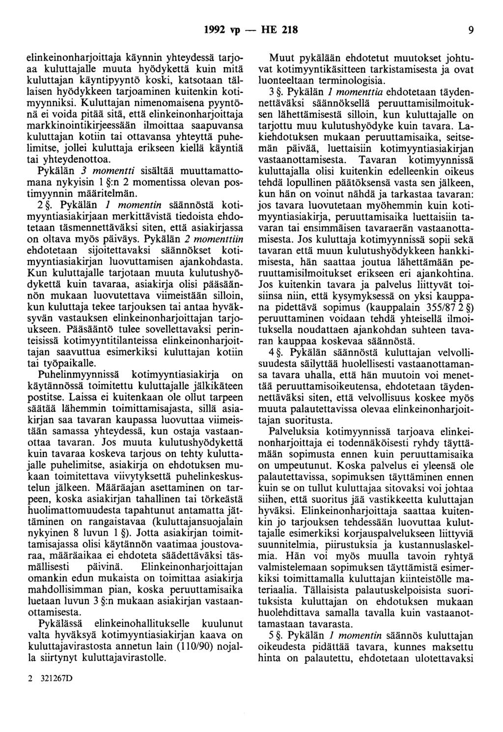 1992 vp- HE 218 9 elinkeinonharjoittaja käynnin yhteydessä tarjoaa kuluttajalle muuta hyödykettä kuin mitä kuluttajan käyntipyyntö koski, katsotaan tällaisen hyödykkeen tarjoaminen kuitenkin