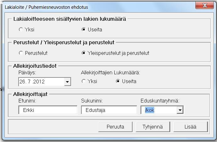 Sivu 2 / 7 5. Näytölle avautuu esitietolomake Lakialoite/Puhemiesneuvoston ehdotus.