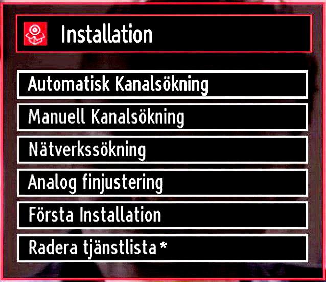 Se följande avsnitt för detaljer om de listade funktionerna. Installation Tryck på knappen MENU på fjärrkontrollen och välj Installation genom att trycka på knappen eller.