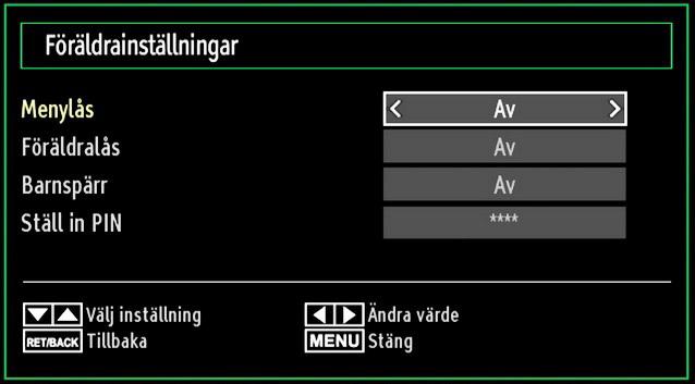 Använda menyn för föräldrainställning Välj ett alternativ med hjälp av eller -knappen. Använd eller -knappen för att ställa in ett val. Tryck på knappen OK för att se fler alternativ.