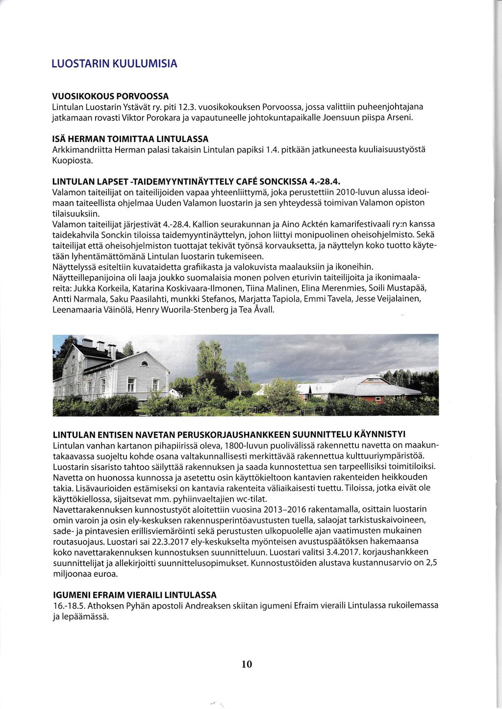 LUOSTARN KUULUMSA VUOSKOKOUS PORVOOSSA Lintulan Luostarin Ystdvdt ry. piti 1 2.3.