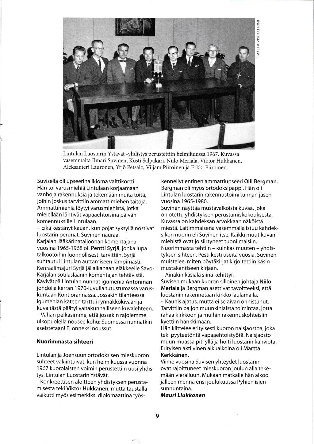 : D == Z f Lintulan Luostarin Ystdvdt -yhdistys perustettiin helmikuussa 1967.