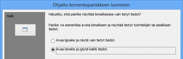 Lomakkeen avaaminen suodatettuna Kuva 108 Ohjattu toiminto etenee Napsauta Avaa lomake ja näytä kaikki tiedot (Open the form and show all the records) -valinta voimaan.